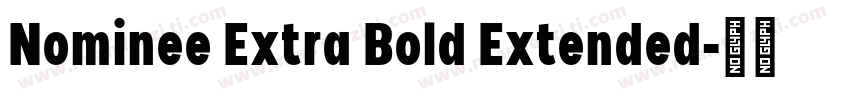Nominee Extra Bold Extended字体转换